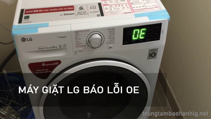 Máy giặt LG báo lỗi OE là lỗi gì?